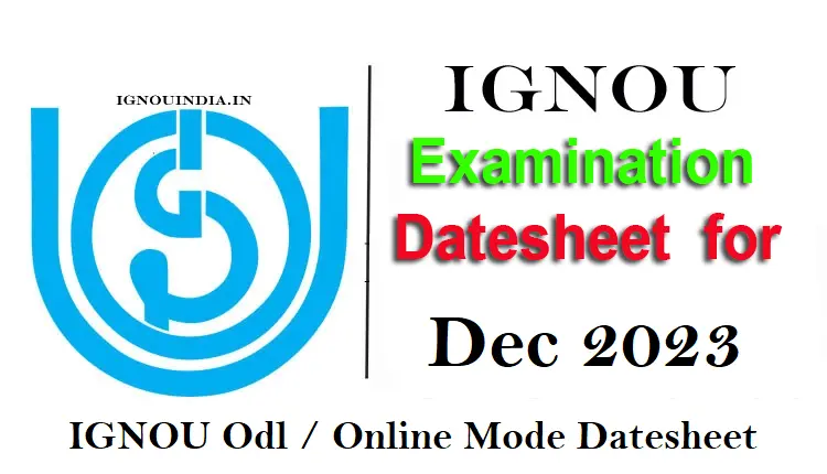 ignou exam datesheet released for dec 2023 examination