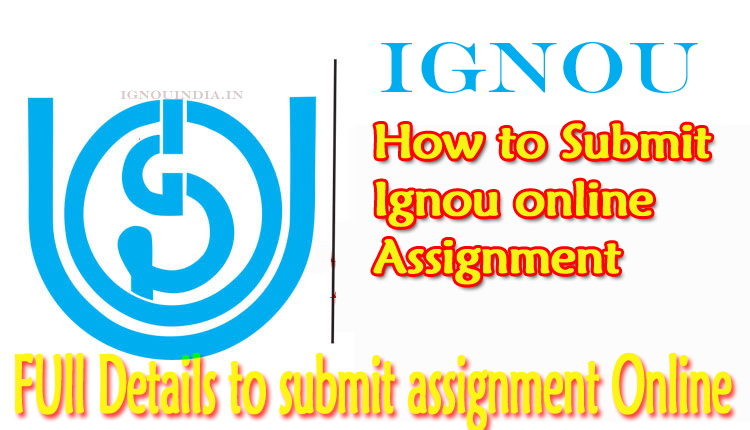 How to submit IGNOU assignment online, submit IGNOU assignment online, assignment online