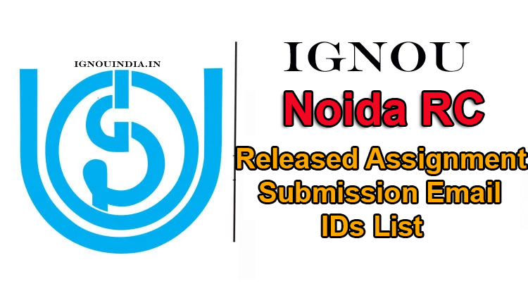 Noida Rc Assignment Submission Email List 2020 for Dec, Noida Rc Assignment Submission Email List 2020, IGNOU Noida Rc Assignment Submission Email List 2020 for Dec, Noida Rc Assignment Submission Email List 