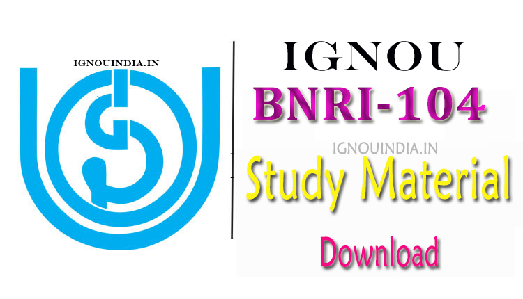 IGNOU BNRI-104 Study Material Download, IGNOU BNRI-104 Study Material, BNRI-104 Study Material Download, IGNOU BNRI-104 Study Material & ebook Download, IGNOU BNRI-104 Study Material & egyankosh Download, IGNOU BNRI-104 egyankosh Download