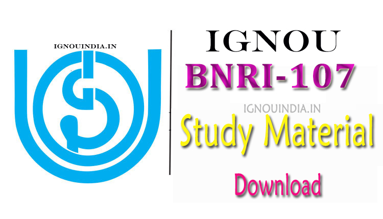 IGNOU BNRI-107 Study Material Download, IGNOU BNRI-107 Study Material,  BNRI-107 Study Material Download, BNRI-107 Study Material , IGNOU BNRI-107 Study Material & ebook Download, IGNOU BNRI-107 egyankosh Download