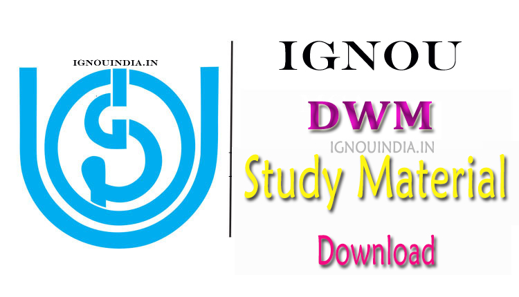 IGNOU DWM Study Material Download, IGNOU DWM Study Material, DWM Study Material Download, IGNOU DWM Study Material & egyankosh Download