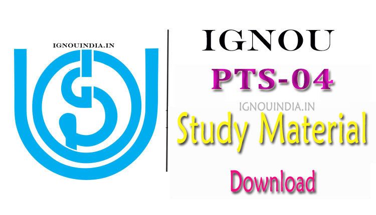 IGNOU PTS-04 Study Material Download , IGNOU PTS-04 Study Material,  PTS-04 Study Material Download, IGNOU PTS-04 Study Material & ebook Download, IGNOU PTS-04 Study Material & egyankosh Download 