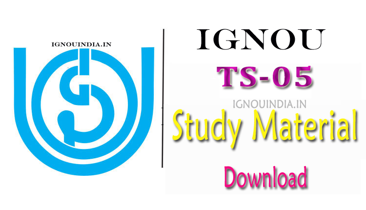 IGNOU TS-05 Study Material Download , IGNOU TS-05 Study Material, TS-05 Study Material Download, IGNOU DTS TS-05 Study Material Download, IGNOU TS-05 Study Material & EBook Download   