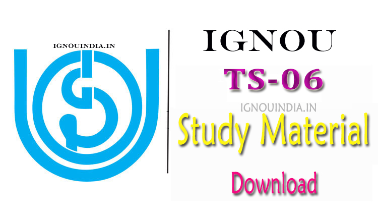 IGNOU TS-06 Study Material Download, IGNOU TS-06 Study Material, IGNOU DTS TS-06 Study Material Download, DTS TS-06 Study Material, IGNOU TS-06 Study Material Download, IGNOU TS-06 Ebook & Study Material, IGNOU TS-06 egyankosh Download, IGNOU TS-06 ebook Download