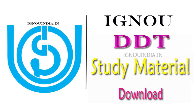 IGNOU DDT Study Material Download, IGNOU DDT Study Materia, DDT Study Material Download,  DDT Study Material , IGNOU DDT  Study Material Download