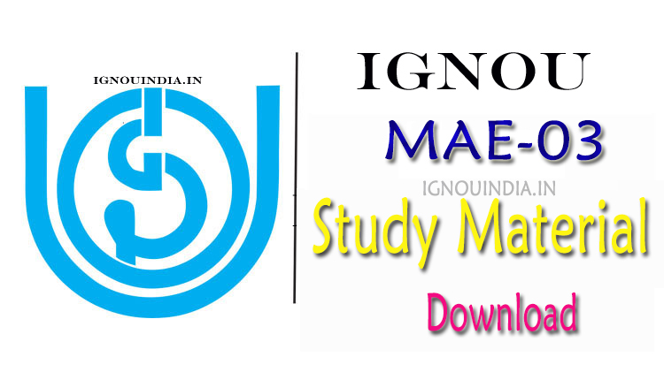 IGNOU MAE-03 Study Material, IGNOU MAE-03 Study Material Download, IGNOU MAE-03 egyankosh, MAE-03 Study Material, egyanksh IGNOU MAE-03 Study Material, IGNOU MAE-03 Study Material & ebook, IGNOU MAE-03 Study Material & egyankosh