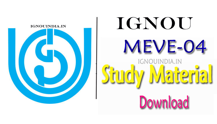 IGNOU MEVE-04 Study Material,IGNOU MEVE-04 Study Material Download, IGNOU MEVE-04 ebook, IGNOU MEVE-04 ebook download, IGNOU MEVE-04 egyankosh, IGNOU MEVE-04 egyankosh download, IGNOU PGDEOH MEVE-04 Study Material