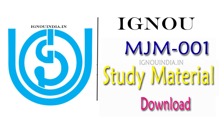 IGNOU MJM-001 Study Material, IGNOU MJM-001 Study Material Download, IGNOU MJM-001 egyankosh,  MJM-001 Study Material, IGNOU MJM-001 Study Material & egyankosh download,  MJM-001 Study Material ebook