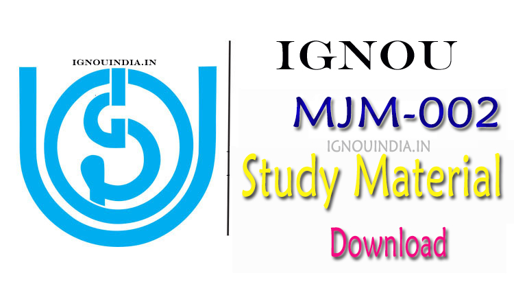 IGNOU MJM-02 Study Material Download, IGNOU MJM-02 Study Material, MJM-02 Study Material Download, IGNOU MJM-02 egyankosh Download,  MJM-02 Study Material & egyankosh Download, IGNOU MJM-02 Study Material & ebook