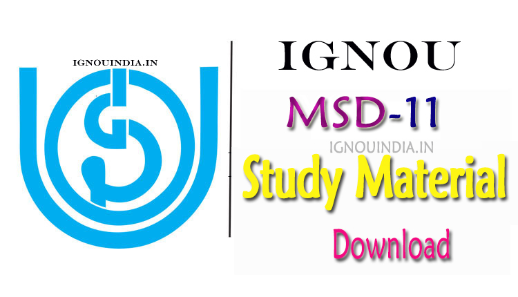 IGNOU MSD-11 Study Material, IGNOU MSD-11 Study Material Download, IGNOU MSD-11 egyankosh, IGNOU MSD-11 ebook, IGNOU MSD-11 ebook download, IGNOU MSD-11 egyankosh download