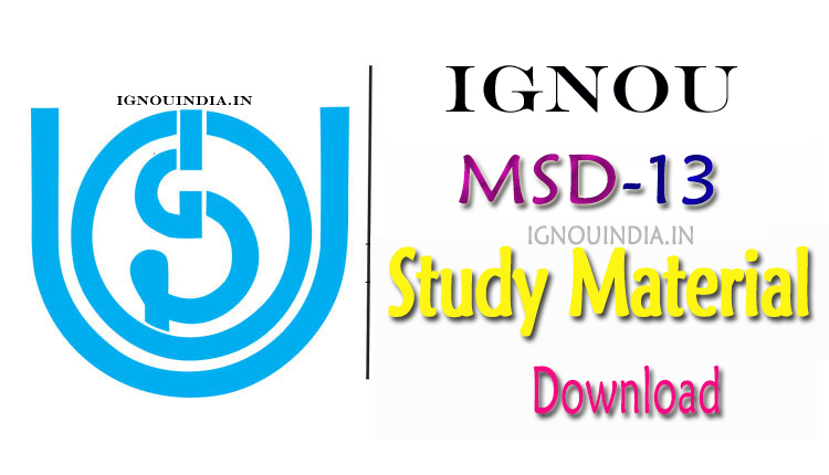 IGNOU MSD-13 Study Material, IGNOU MSD-13 Study Material Download, IGNOU MSD-13 Study Material & ebook, 