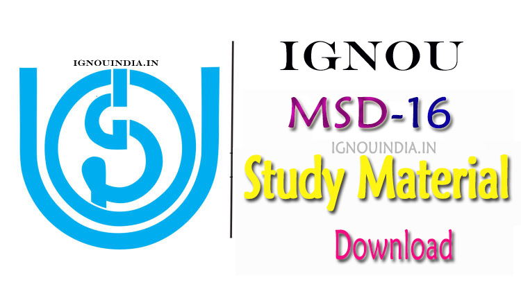 IGNOU MSD-16 Study Material, IGNOU MSD-16 Study Material Download, IGNOU MSD-16 egyankosh, IGNOU MSD-16 Study Material & ebook, IGNOU MSD-16 ebook, IGNOU MSD-16 Study Material & egyankosh download, IGNOU MSD-1, MSD-16 Study Material