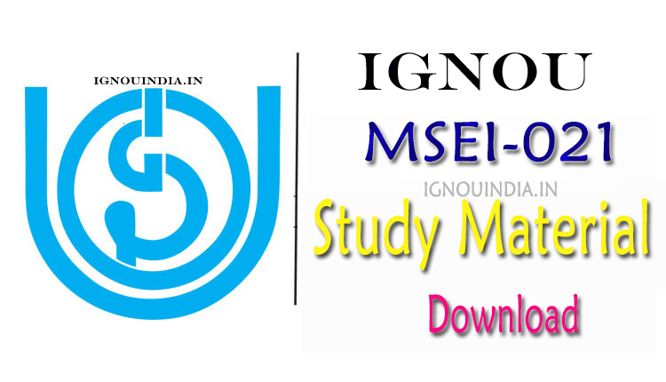 IGNOU MSEI-21 Study Material Download, IGNOU MSEI-21 Study Material, IGNOU MSEI-21egyankosh Download, IGNOU MSEI-21 ebook Download, IGNOU MSEI-21 egyankosh, IGNOU MSEI-21 ebook,  MSEI-21 Study Material Download