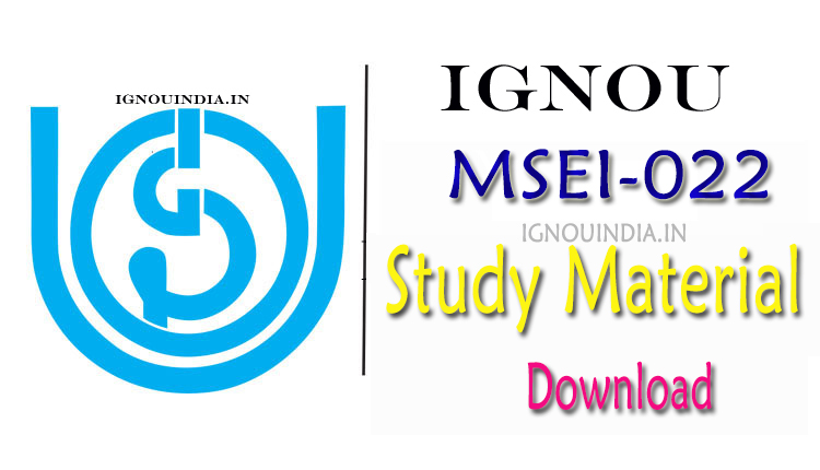 IGNOU MSEI-22 Study Material, IGNOU MSEI-22 Study Material Download, IGNOU MSEI-22 egyankosh, IGNOU MSEI-22 ebook,  MSEI-22 Study Material, IGNOU MSEI-22 Study Material & egyankosh, IGNOU MSEI-22 Study Material & ebook