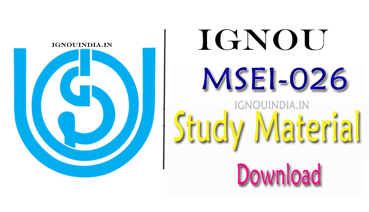 IGNOU MSEI-26 Study Material, IGNOU MSEI-26 Study Material Download,IGNOU MSEI-26 egyankosh, IGNOU MSEI-26 Study Material & ebook, IGNOU MSEI-26 ebook, MSEI-26 Study Material, IGNOU MSEI-26 Study Material & egyankosh