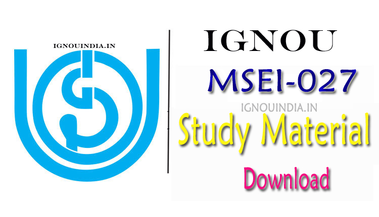 IGNOU MSEI-27 Study Material, IGNOU MSEI-27 Study Material Download, IGNOU MSEI-27 egyankosh, IGNOU MSEI-27 ebook, IGNOU MSEI-27 egyankosh download,  MSEI-27 Study Material, IGNOU MSEI-27 Study Material & egyankosh download