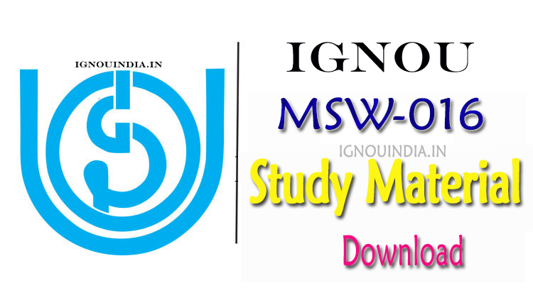 IGNOU MSW-016 Study Material, IGNOU MSW-016 Study Material Download, IGNOU MSW-016 Study Material & egyankosh, IGNOU MSW-016 egyankosh, IGNOU MSW-016 ebook, MSW-016 Study Material