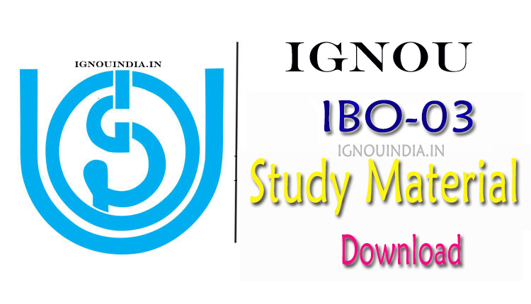 IGNOU IBO-03 Study Material, IGNOU IBO-03 Study Material Download, IGNOU PGDIBO IBO-03 Study Material, IGNOU IBO-03 egyankosh, IGNOU IBO-03 ebook, IBO-03 Study Material