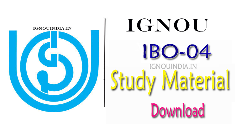 IGNOU IBO-04 Study Material, IGNOU IBO-04 Study Material Download, IGNOU IBO-04 egyankosh, IGNOU IBO-04 ebook, IGNOU PGDIBO IBO-04 Study Material, PGDIBO IBO-04 Study Material