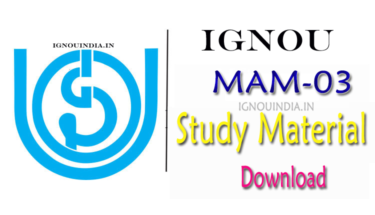 IGNOU MAM-03 Study Material, IGNOU MAM-03 Study Material Download, IGNOU MAM-03 egyankosh, IGNOU MAM-03 ebook