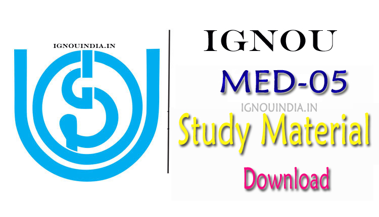 IGNOU MED-05 Study Material, IGNOU MED-05 Study Material Download, IGNOU MED-05 egyankosh, IGNOU PGDESD MED-05 Study Material, IGNOU MED-05 ebook, PGDESD MED-05 Study Material