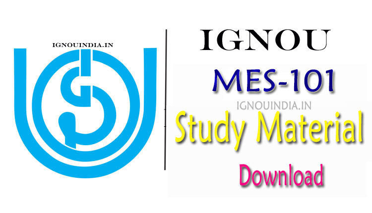 IGNOU MES-101 Study Material, IGNOU MES-101 Study Material Download, IGNOU MES-101 egyankosh, IGNOU MES-101 ebook, IGNOU MES-101 Study Material & egyankosh, IGNOU MES-101 