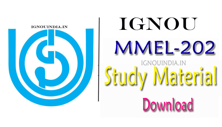 MMEL-202 Study Material, IGNOU MMEL-202 Study Material Download,IGNOU MMEL-202 Study Material, IGNOU MMEL-202 Study Material & egyankosh, IGNOU MMEL-202 egyankosh