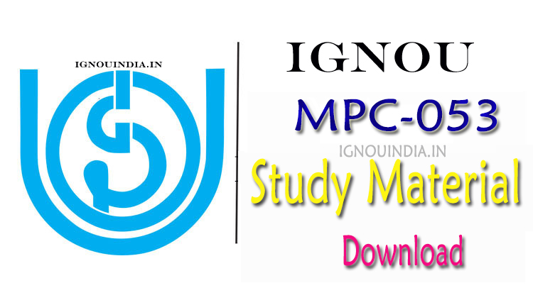 IGNOU MPC-53 Study Material,IGNOU MPC-53 Study Material Download, IGNOU MPC-53 egyankosh, IGNOU MPC-53 Study Material & eboook