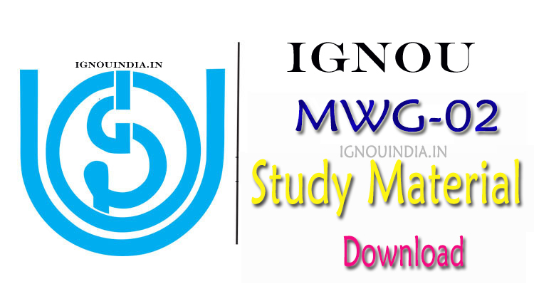 IGNOU MWG-02 Study Material, IGNOU MWG-02 Study Material Download, IGNOU MWG-02 egyankosh, IGNOU MWG-02 Study Material & ebook