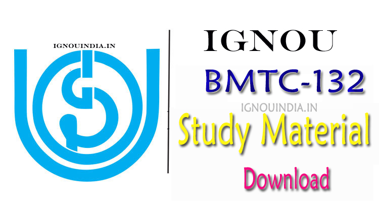 IGNOU BMTC-132 Study Material, IGNOU BMTC-132 Study Material Download, IGNOU BAG BMTC-132 Study Material, IGNOU  BAG BMTC-132 Study Material Download, IGNOU BMTC-132 Study Material & egyankosh, IGNOU BMTC-132 Study Material & ebook, BMTC-132 Study Material