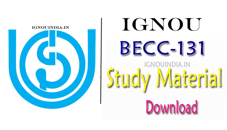 IGNOU BECC 131 Study Material Download, IGNOU BECC 131 Study Material,  BECC 131 Study Material Download, IGNOU BAG BECC 131 Study Material Download, BAG BECC 131 Study Material, IGNOU BECC 131 Study Material & egyankosh