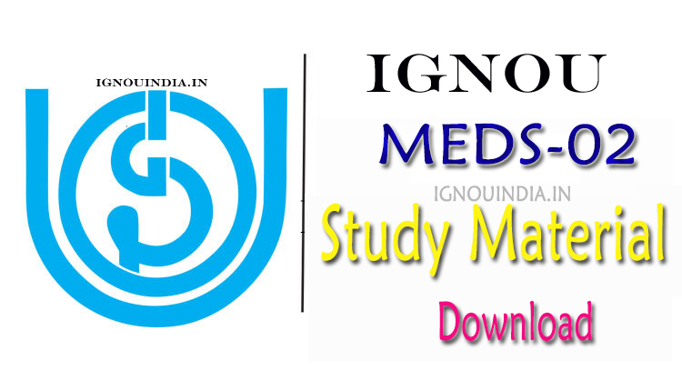 IGNOU MEDS-02 Study Material, IGNOU MEDS-02 Study Material Download, IGNOU MEDS-02 Study Material & egyankosh, IGNOU MEDS-02 egyankosh, IGNOU MEDS-02 Study Material & ebook