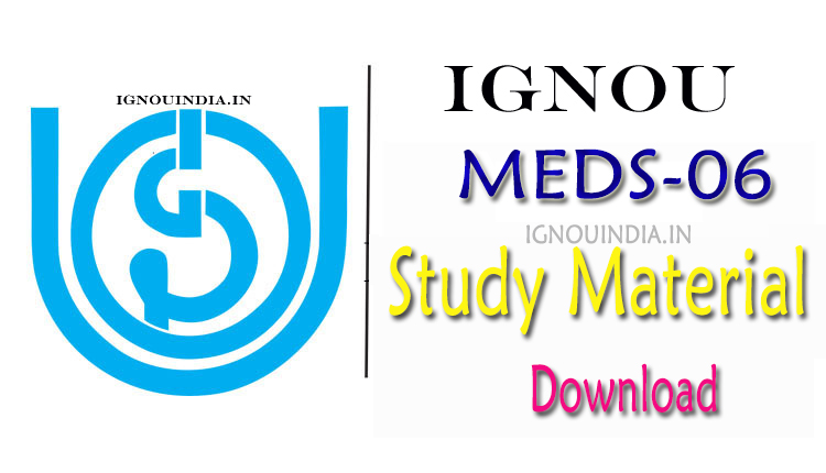 IGNOU MEDS-06 Study Material, IGNOU MEDS-06 Study Material Download, IGNOU MEDS-06 Study Material & egyankosh, IGNOU MEDS-06 Study Material & ebook, IGNOU PGDEDS MEDS-06 Study Material