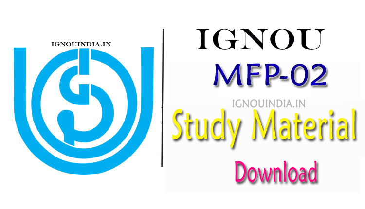 IGNOU MFP-02 Study Material, IGNOU MFP-02 Study Material Download, IGNOU MFP-02 Study Material & egyankosh, IGNOU MFP-02 Study Material & ebook