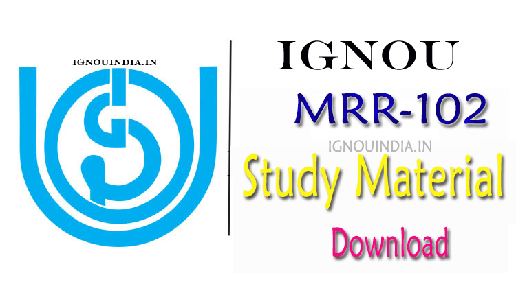 IGNOU MRR-102 Study Material, IGNOU MRR-102 Study Material Download, IGNOU MRR-102 Study Material & egyankosh, IGNOU MRR-102 Study Material & ebook, IGNOU PGDMRR MRR-102 Study Material, IGNOU MRR-102 egyankosh