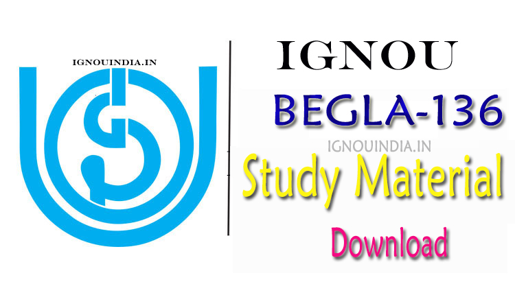 IGNOU BEGLA-136 Study Material, IGNOU BEGLA-136 Study Material Download, IGNOU BEGLA-136 egyankosh, IGNOU BEGLA-136 ebook, IGNOU BAG BEGLA-136 Study Material, BAG BEGLA-136 Study Material