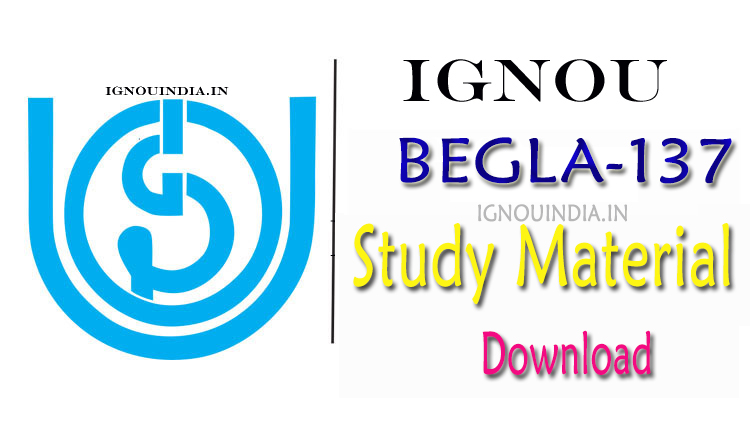 IGNOU BEGLA-137 Study Material, IGNOU BEGLA-137 Study Material Download, IGNOU BEGLA-137 egyankosh, IGNOU BEGLA-137 Study Material & egyankosh, IGNOU BEGLA-137 Study Material & ebook, IGNOU BAG BEGLA-137 Study Material, BAG BEGLA-137 Study Material