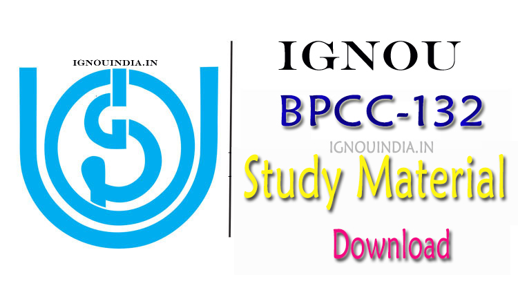 IGNOU BPCC-132 Study Material,, IGNOU BPCC-132 Study Material, Download, IGNOU BPCC-132 Study Material, & egyankosh, IGNOU BPCC-132 Study Material, & ebook, IGNOU BAG BPCC-132 Study Material, BAG BPCC-132 Study Material, IGNOU BPCC-132 Study Material BAG