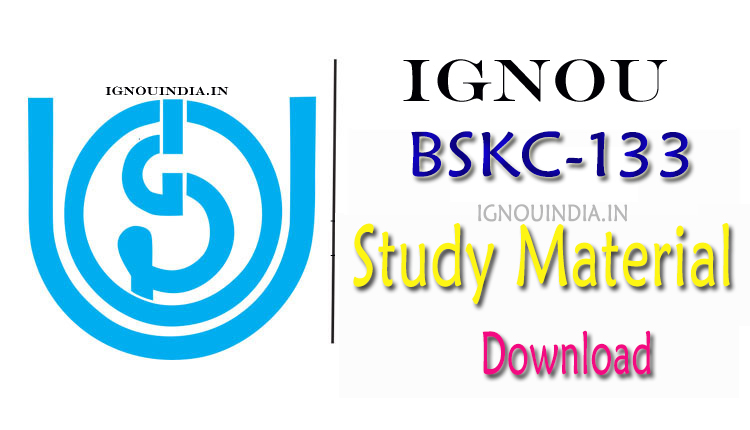 IGNOU BSKC-133 Study Material, IGNOU BSKC-133 Study Material Download, IGNOU BSKC-133 egyankosh, IGNOU BSKC-133 eboook, IGNOU BAG BSKC-133 Study Material