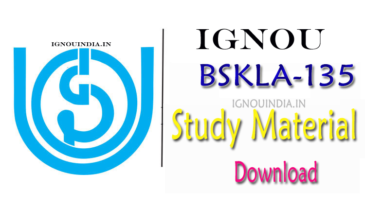 IGNOU BSKLA-135 Study Material, IGNOU BSKLA-135 Study Material Download, IGNOU BSKLA-135 egyankosh, IGNOU BSKLA-135 ebook, IGNOU BAG BSKLA-135 Study Material, BAG BSKLA-135 Study Material