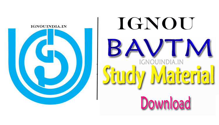 IGNOU BAVTM Study Material, IGNOU BAVTM Study Material Download, IGNOU BAVTM egyankosh, IGNOU BAVTM ebook