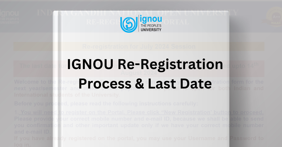 IGNOU Re-Registration  Process & Last Date