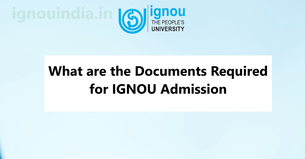 Documents Required for IGNOU Admission